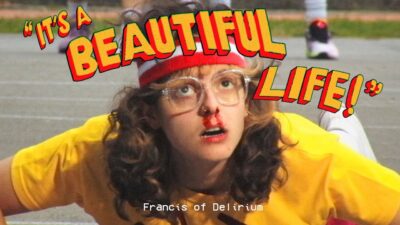 Francis of Delirium – It’s a Beautiful Life