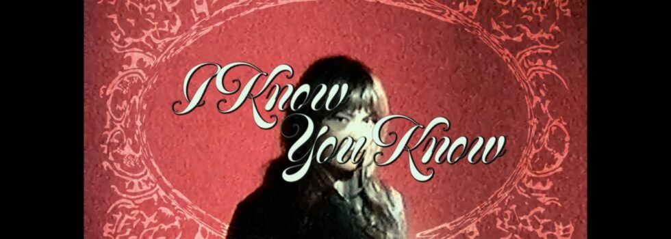 Girl Tones – I Know You Know