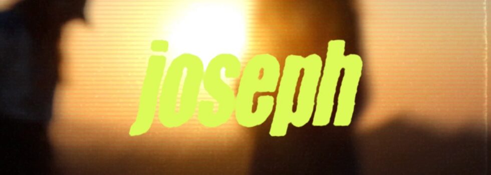 JOSEPH – Love I’ve Saved