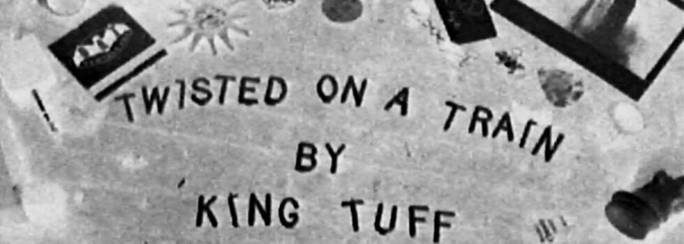 King Tuff – Twisted On A Train