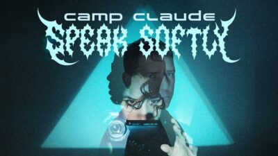 Camp Claude – SPEAK SOFTLY