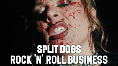SPLIT DOGS – ROCK ‘N’ ROLL BUSINESS