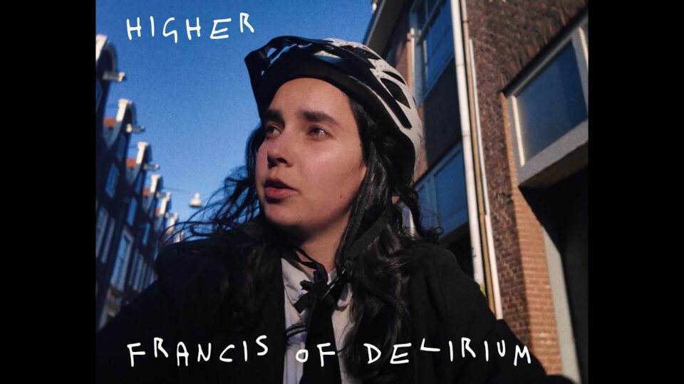Francis of Delirium - Higher (music video) — Francis of Delirium — music video music video