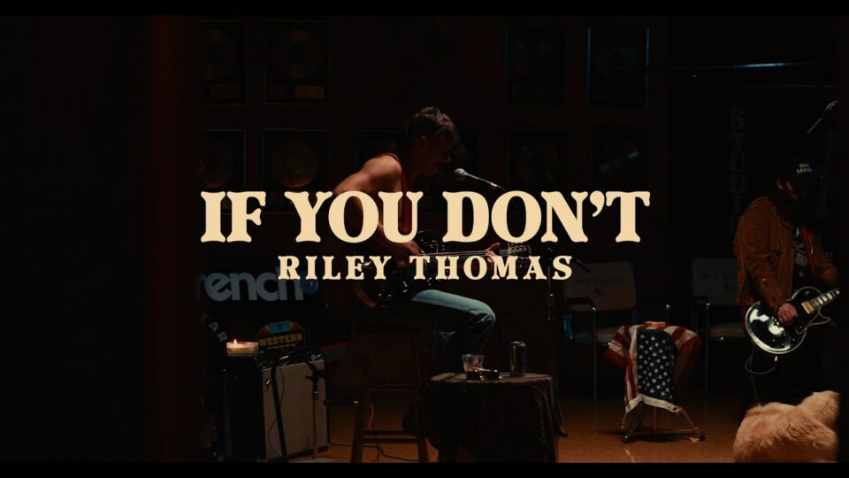 Riley Thomas - If You Don't (Official Music Video) — directed by Unknown — music video music video